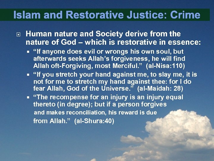 Islam and Restorative Justice: Crime Human nature and Society derive from the nature of