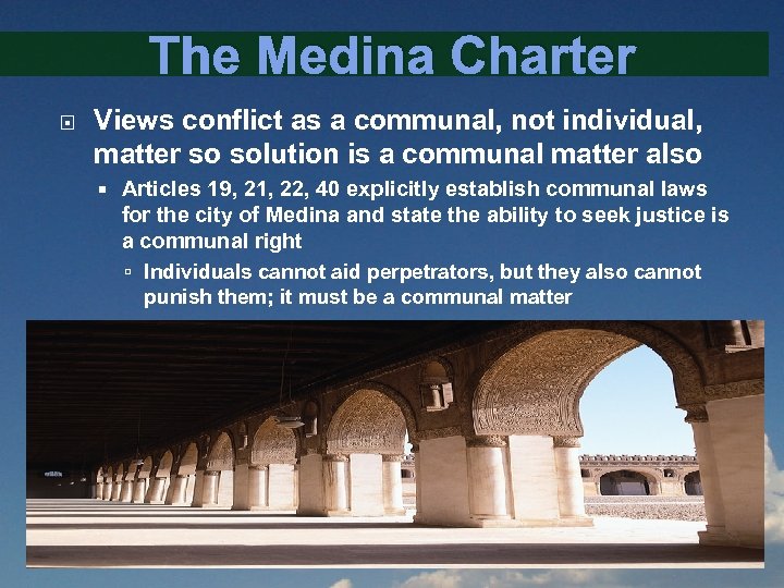 The Medina Charter Views conflict as a communal, not individual, matter so solution is