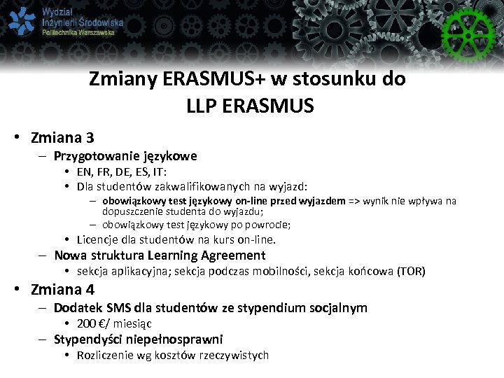 Zmiany ERASMUS+ w stosunku do LLP ERASMUS • Zmiana 3 – Przygotowanie językowe •