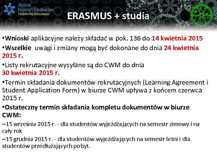 ERASMUS + studia • Wnioski aplikacyjne należy składać w pok. 136 do 14 kwietnia