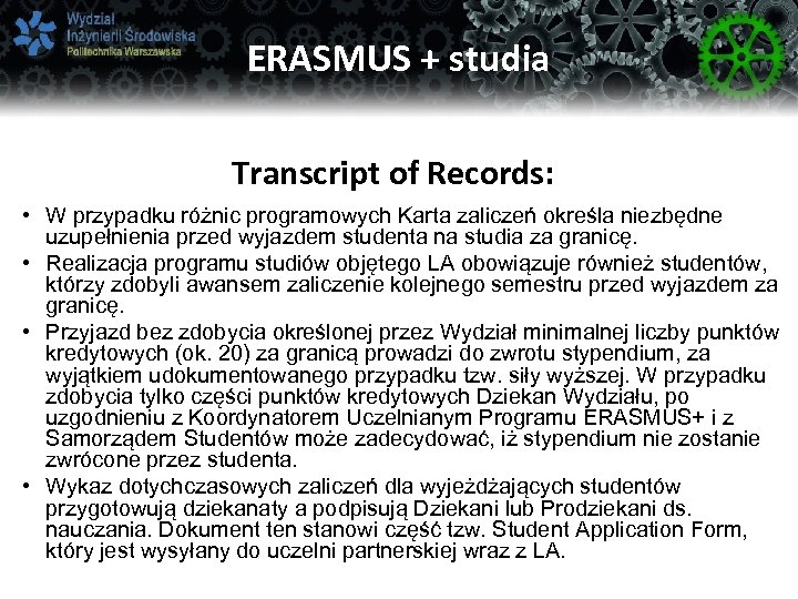ERASMUS + studia Transcript of Records: • W przypadku różnic programowych Karta zaliczeń określa