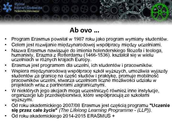 Ab ovo … • • Program Erasmus powstał w 1987 roku jako program wymiany