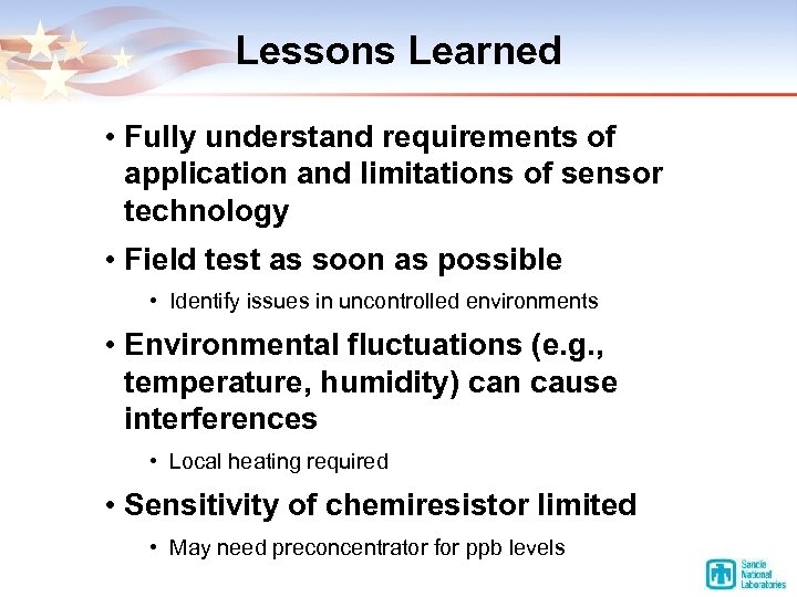 Lessons Learned • Fully understand requirements of application and limitations of sensor technology •
