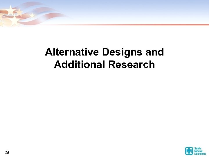 Alternative Designs and Additional Research 28 