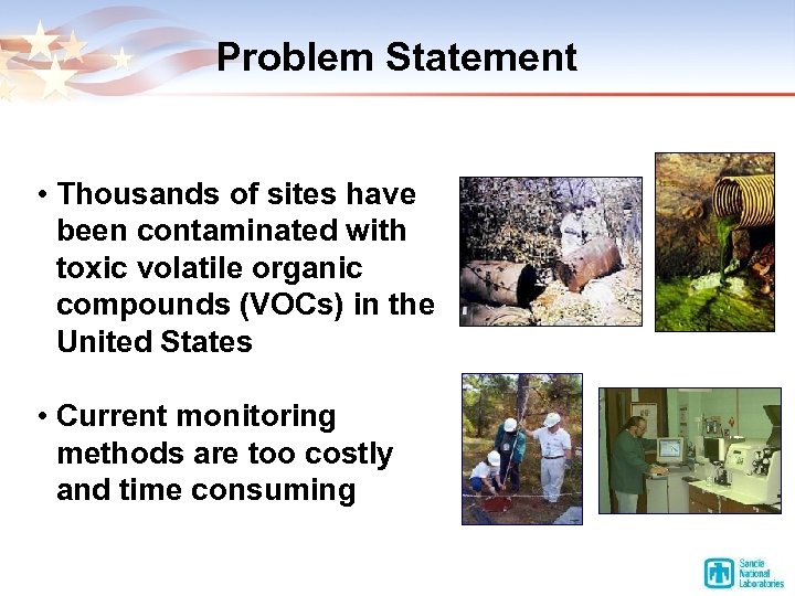 Problem Statement • Thousands of sites have been contaminated with toxic volatile organic compounds