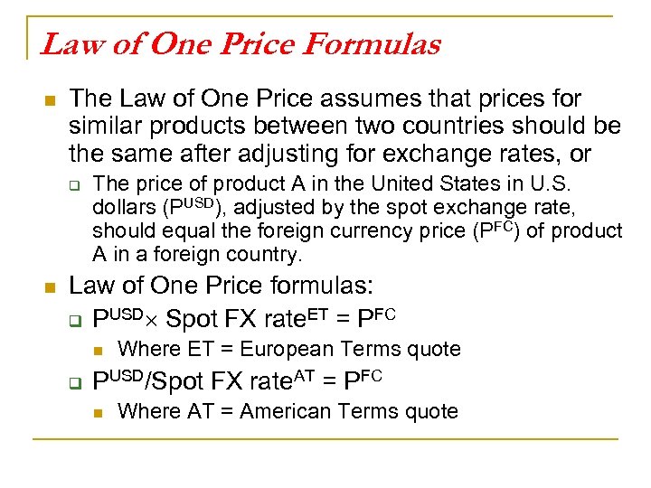 Law of One Price Formulas n The Law of One Price assumes that prices