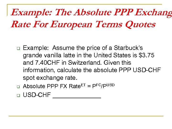 Example: The Absolute PPP Exchang Rate For European Terms Quotes q Example: Assume the