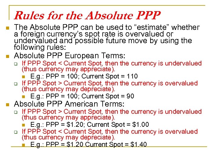 Rules for the Absolute PPP n n The Absolute PPP can be used to