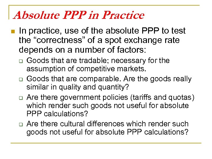 Absolute PPP in Practice n In practice, use of the absolute PPP to test