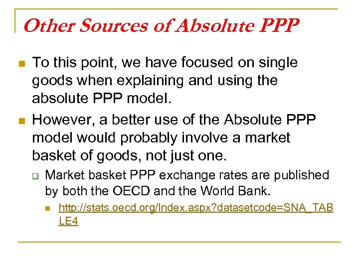 Other Sources of Absolute PPP n n To this point, we have focused on