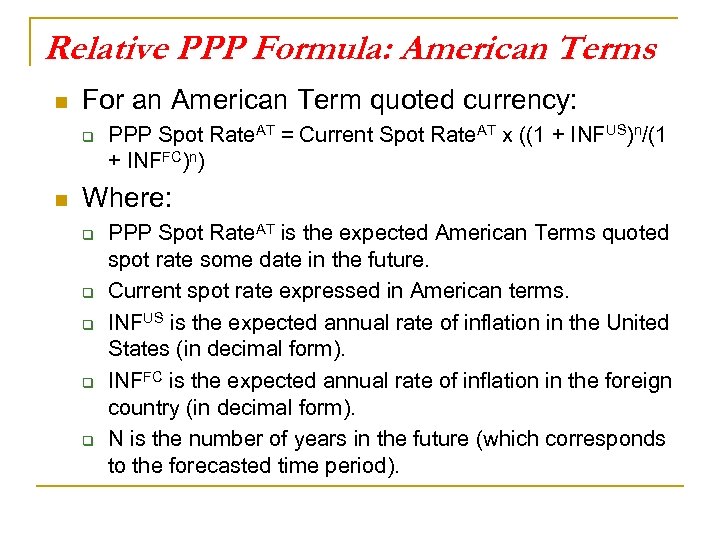 Relative PPP Formula: American Terms n For an American Term quoted currency: q n