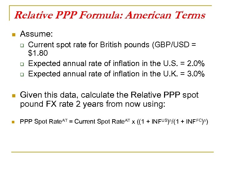 Relative PPP Formula: American Terms n Assume: q q q n n Current spot