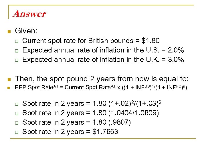 Answer n Given: q q q Current spot rate for British pounds = $1.