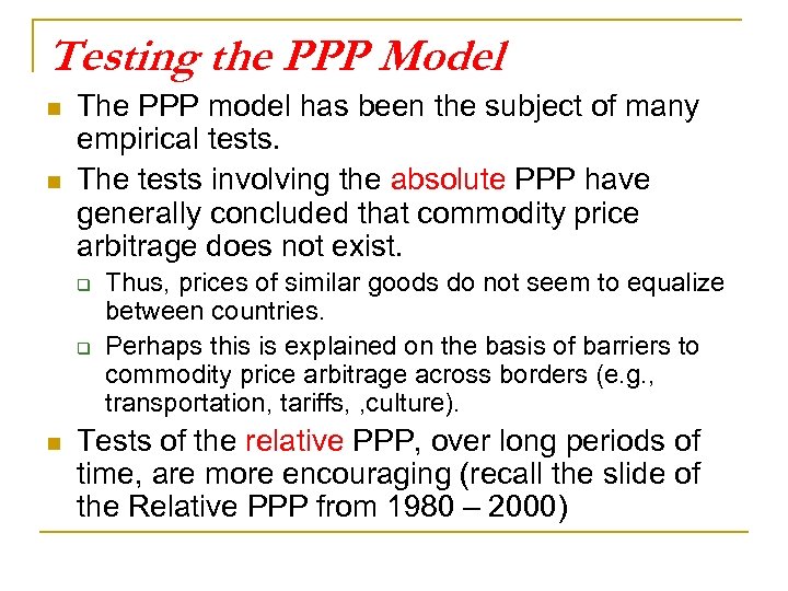 Testing the PPP Model n n The PPP model has been the subject of