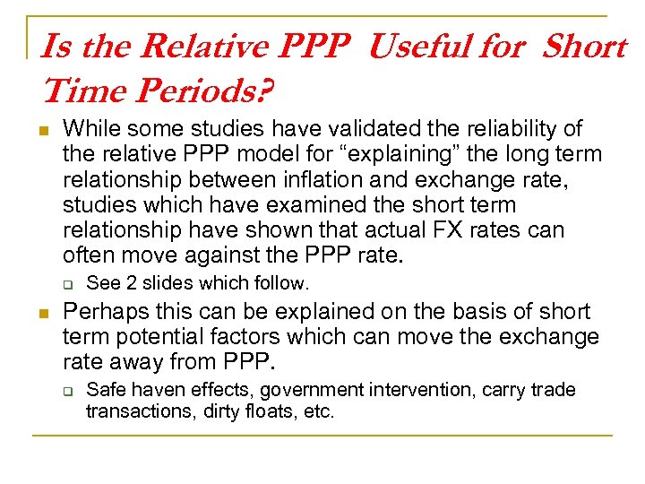 Is the Relative PPP Useful for Short Time Periods? n While some studies have