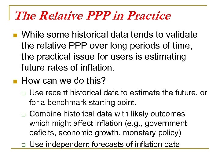 The Relative PPP in Practice n n While some historical data tends to validate