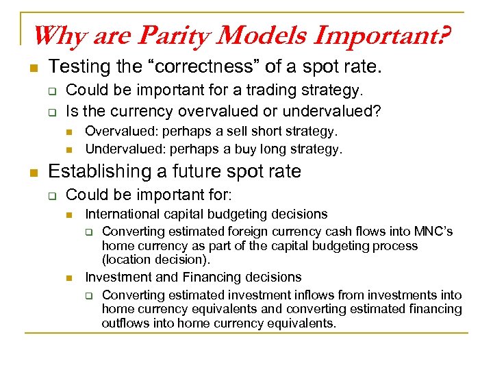 Why are Parity Models Important? n Testing the “correctness” of a spot rate. q