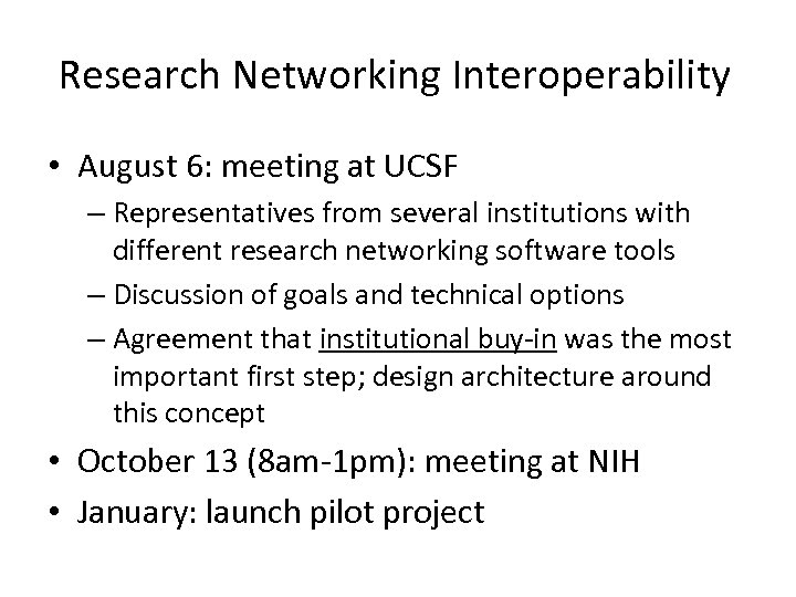 Research Networking Interoperability • August 6: meeting at UCSF – Representatives from several institutions