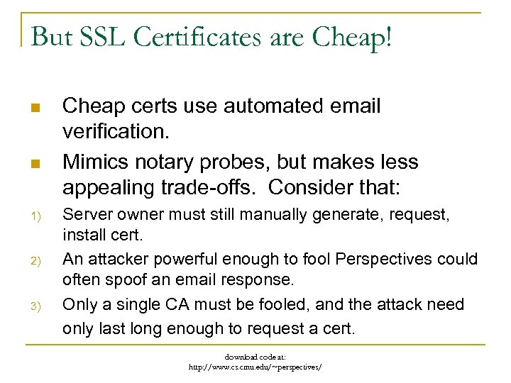 But SSL Certificates are Cheap! n n 1) 2) 3) Cheap certs use automated
