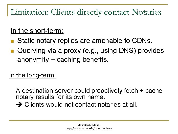 Limitation: Clients directly contact Notaries In the short-term: n Static notary replies are amenable