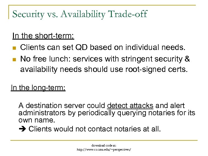 Security vs. Availability Trade-off In the short-term: n Clients can set QD based on