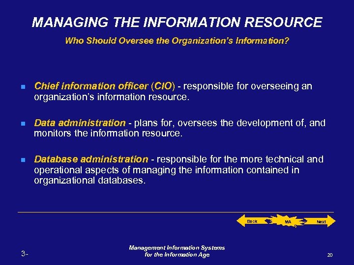 MANAGING THE INFORMATION RESOURCE Who Should Oversee the Organization’s Information? n Chief information officer