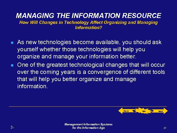 MANAGING THE INFORMATION RESOURCE How Will Changes in Technology Affect Organizing and Managing Information?