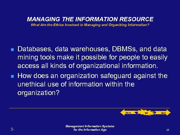 MANAGING THE INFORMATION RESOURCE What Are the Ethics Involved in Managing and Organizing Information?