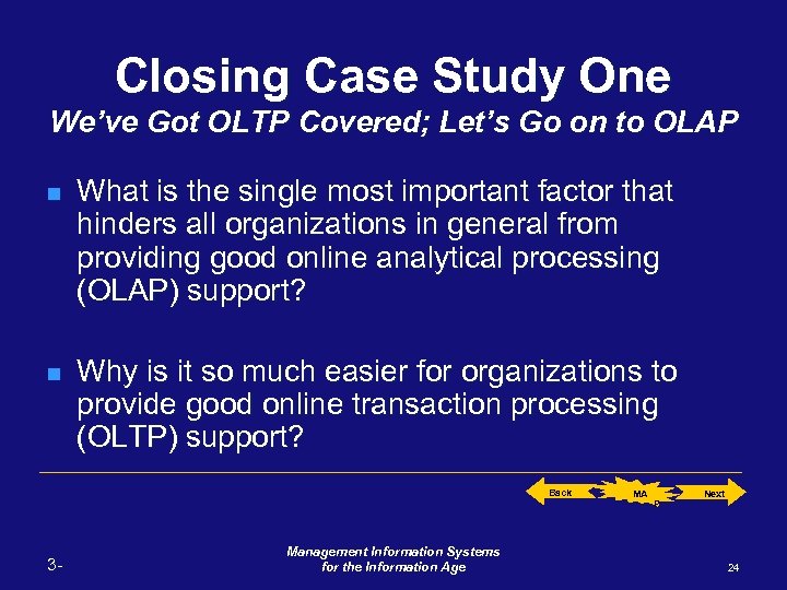 Closing Case Study One We’ve Got OLTP Covered; Let’s Go on to OLAP n