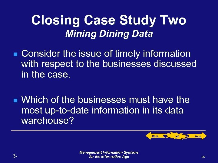 Closing Case Study Two Mining Data n Consider the issue of timely information with