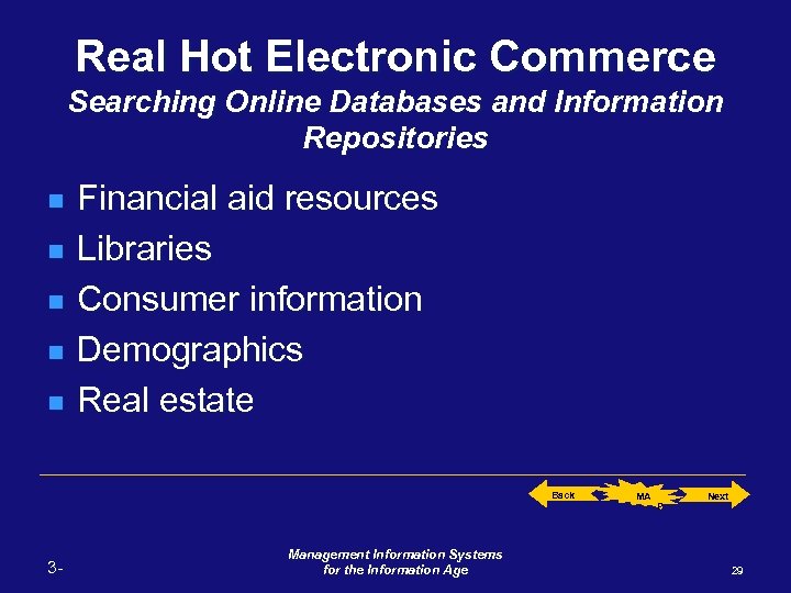 Real Hot Electronic Commerce Searching Online Databases and Information Repositories n n n Financial