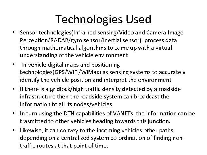 Technologies Used • Sensor technologies(Infra-red sensing/Video and Camera Image Perception/RADAR/gyro sensor/inertial sensor), process data
