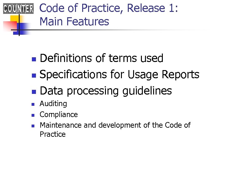 Code of Practice, Release 1: Main Features Definitions of terms used n Specifications for