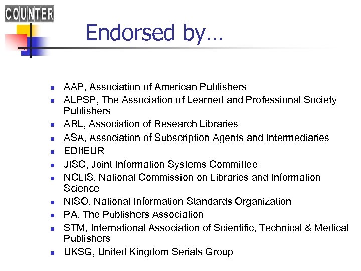 Endorsed by… n n n AAP, Association of American Publishers ALPSP, The Association of