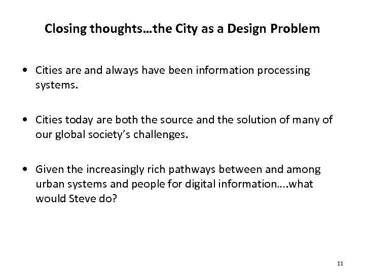 Closing thoughts…the City as a Design Problem • Cities are and always have been