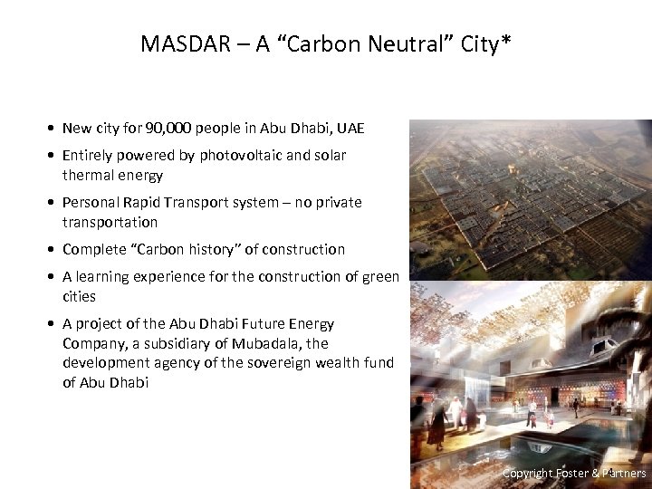 MASDAR – A “Carbon Neutral” City* • New city for 90, 000 people in