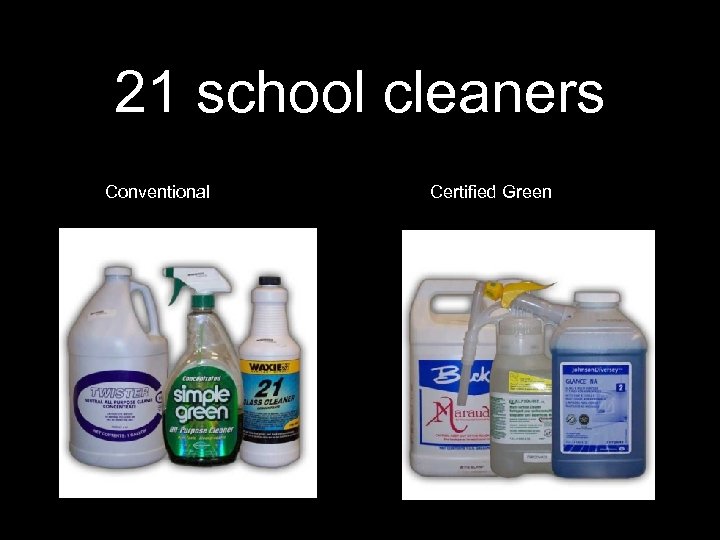 21 school cleaners Conventional Certified Green 