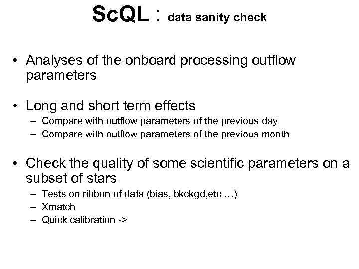 Sc. QL : data sanity check • Analyses of the onboard processing outflow parameters