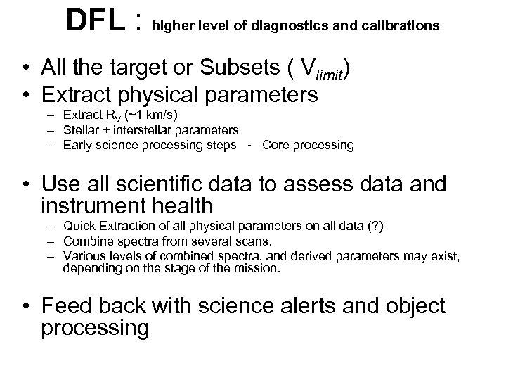DFL : higher level of diagnostics and calibrations • All the target or Subsets