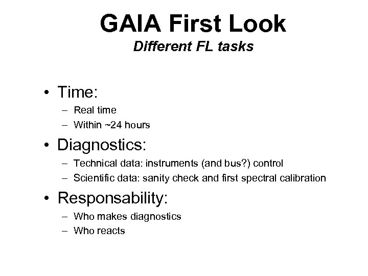 GAIA First Look Different FL tasks • Time: – Real time – Within ~24