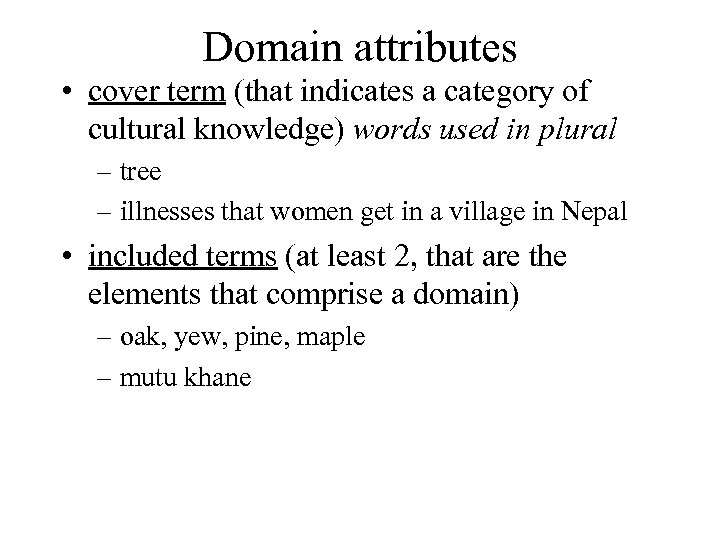 Domain attributes • cover term (that indicates a category of cultural knowledge) words used