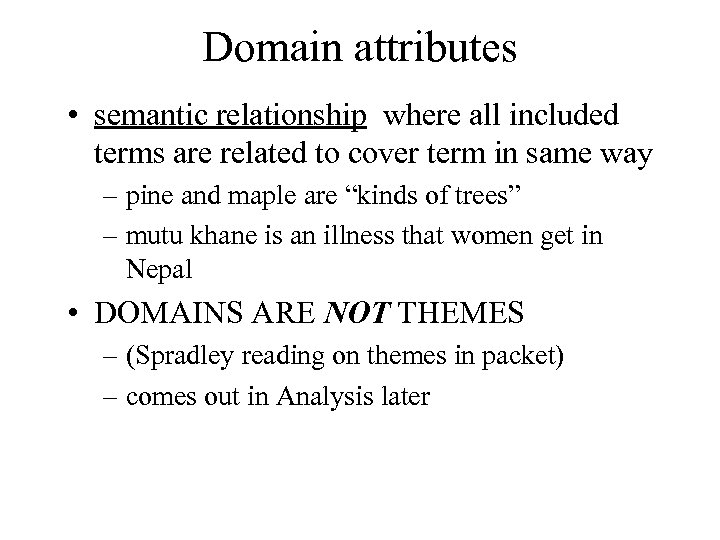 Domain attributes • semantic relationship where all included terms are related to cover term
