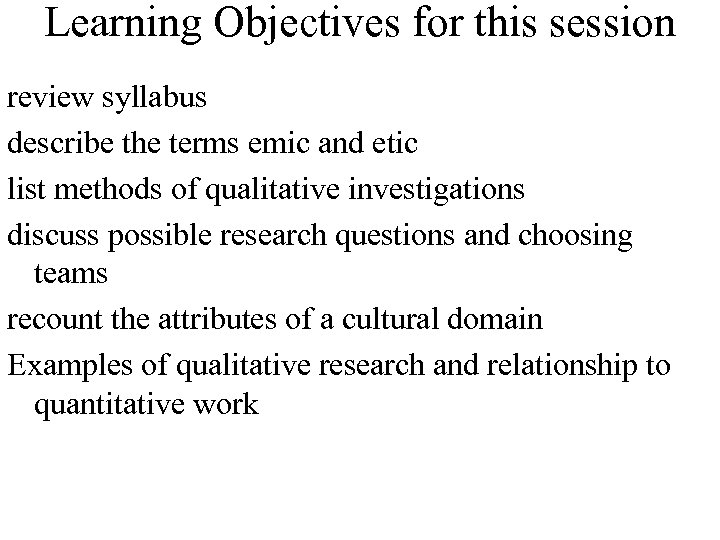 Learning Objectives for this session review syllabus describe the terms emic and etic list