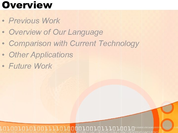 Overview • • • Previous Work Overview of Our Language Comparison with Current Technology