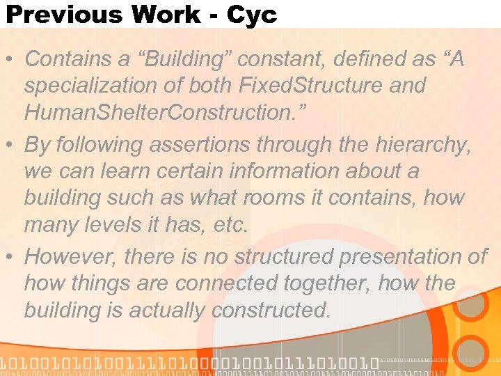 Previous Work - Cyc • Contains a “Building” constant, defined as “A specialization of