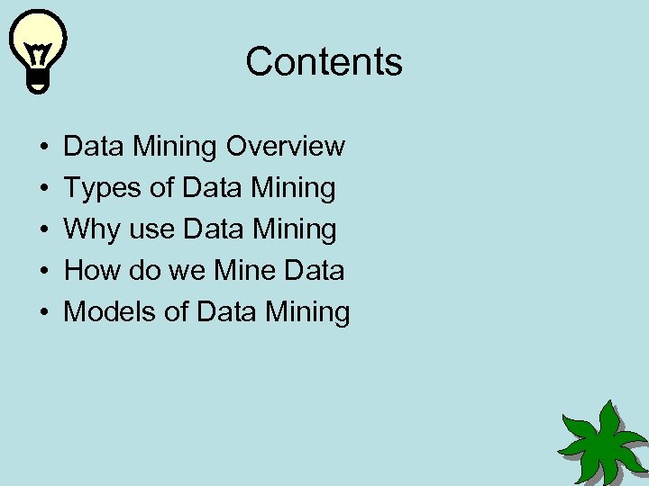 Contents • • • Data Mining Overview Types of Data Mining Why use Data