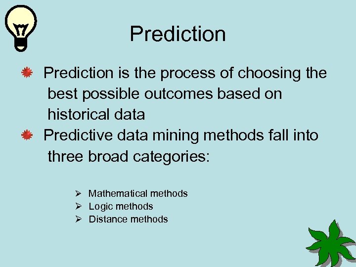 Prediction is the process of choosing the best possible outcomes based on historical data