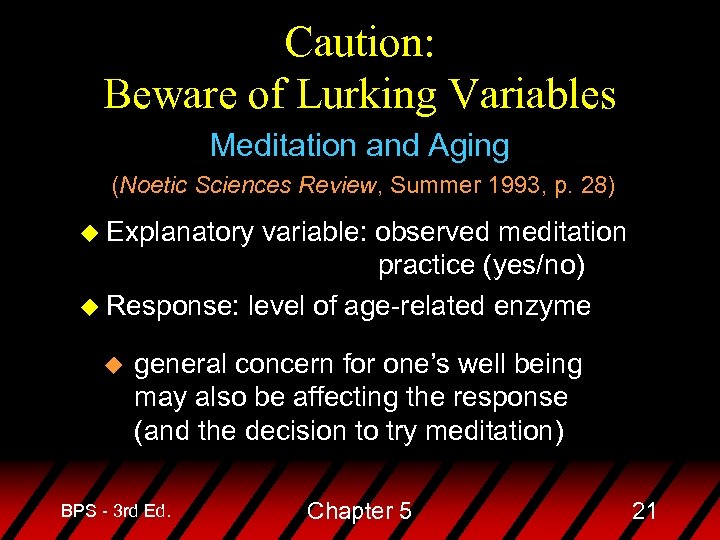Caution: Beware of Lurking Variables Meditation and Aging (Noetic Sciences Review, Summer 1993, p.