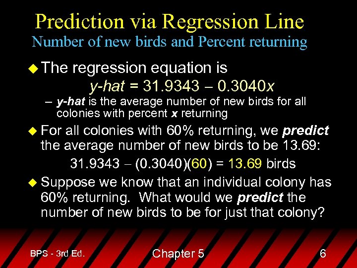 Prediction via Regression Line Number of new birds and Percent returning u The regression