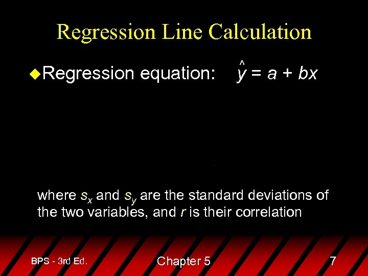 Regression Line Calculation u. Regression equation: ^ y = a + bx where sx